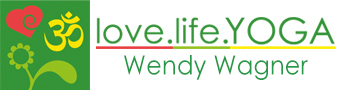 Love Life Yoga | Wendy Wagner | Yoga Teacher